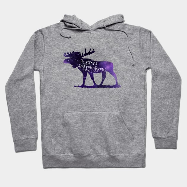 Moose Bible Verse - Joshua 1 9 Be Strong And Courageous Hoodie by TheJollyMarten